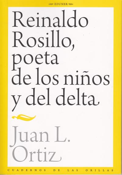 Reinaldo rosillo, poeta de los niños y del delta