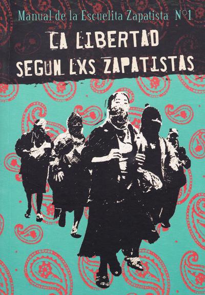 La libertad según lxs zapatistas nº 1