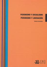 Peronismo y socialismo / peronismo y liberación